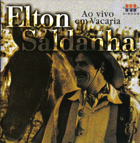 Cd - Elton Saldanha - Ao Vivo Em Vacaria