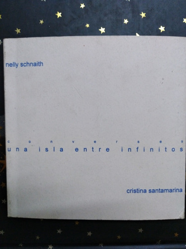 Schnaith / Santamarina - Converses Una Isla Entre Infinitos 