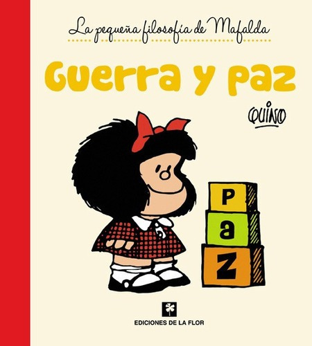 Guerra Y Paz - La Pequeña Filosofia De Mafalda - Quino