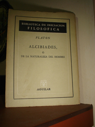 Platon Alcibiades O De La Naturaleza Aguilar  Lbm