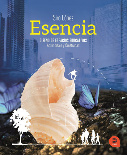 Esencia Diseño De Espacios Educativos Siro Lopez Gutierrez
