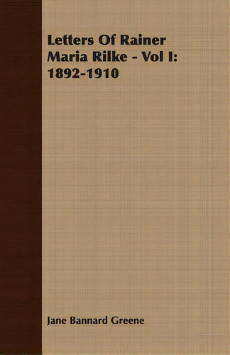 Letters Of Rainer Maria Rilke - Vol I: 1892-1910, De Bannard Greene, Jane., Vol. 1. Editorial Lewis Pr, Tapa Blanda En Inglés
