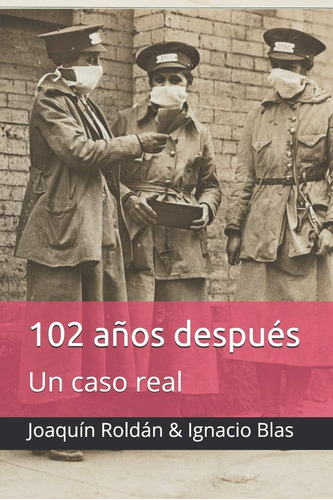 Libro: 102 Años Después: Un Caso Real (spanish Edition)