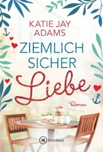 Buch : Ziemlich Sicher Liebe - Adams, Katie Jay