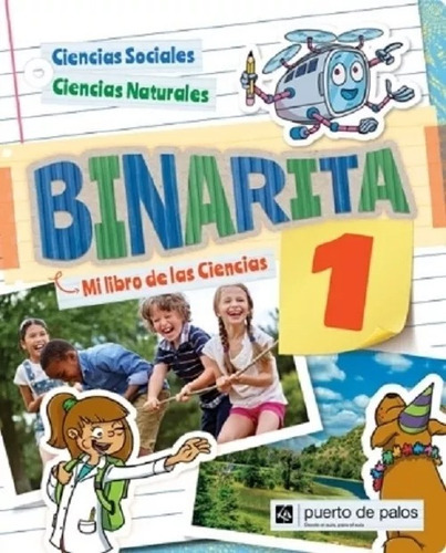 Binarita 1 Mi Libro De Las Ciencias - Puerto De Palos 