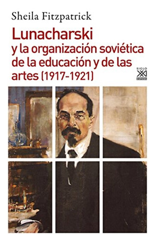 Lunacharski Y La Organizacion Sovietica De La Educacion Y De