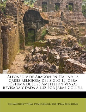 Libro Alfonso V De Aragon En Italia Y La Crisis Religiosa...