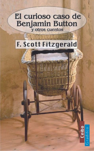 Curioso Caso De Benjamin Button  Scott Fitzgerald  Gradifco