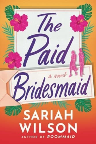 The Paid Bridesmaid A Novel - Wilson, Sariah, De Wilson, Sar. Editorial Montlake En Inglés