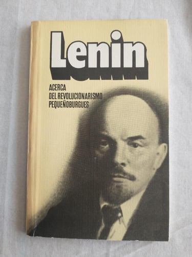 Lenin Acerca Del Revolucionarismo Pequeñoburgués