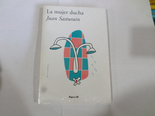 La Mujer Ducha -juan Sasturain