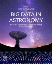 Comprar Libro Big Data In Astronomy : Scientific Data Processing ...