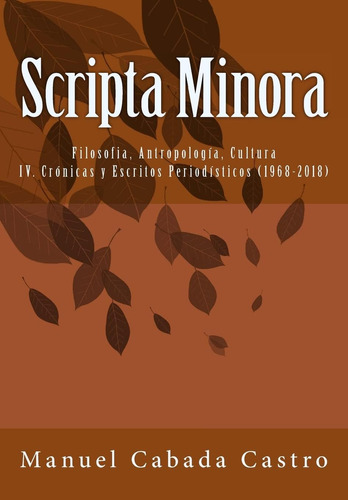Libro: Scripta Minora: Crónicas Y Escritos Periodísticos (sp