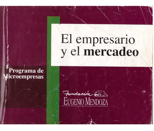 Libro:el Empresario Y El Mercadeo-eugenio Mendoza