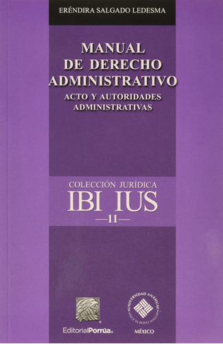 Manual de derecho administrativo: No, de Salgado Ledesma, Francisca Eréndira., vol. 1. Editorial Porrua, tapa pasta blanda, edición 2 en español, 2022