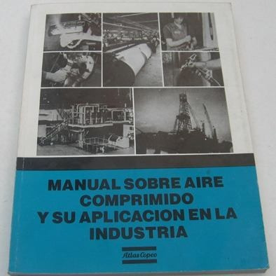 Manual Sobre Aire Comprimido Y Su Aplicacion En La Industria