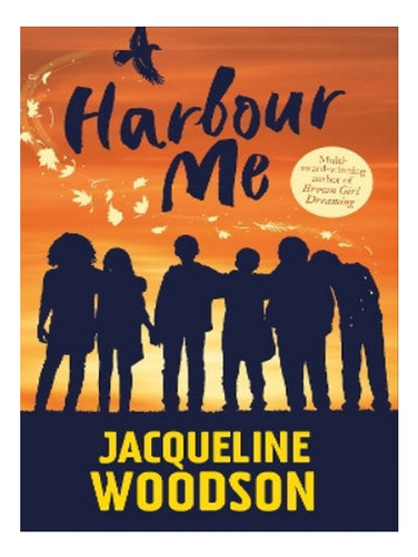 Harbour Me - Jacqueline Woodson. Eb07