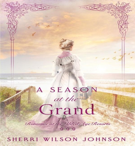 A Season At The Grand, De Sherri Wilson Johnson. Editorial Wild Heart Books, Tapa Blanda En Inglés