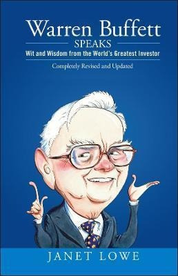 Warren Buffett Speaks : Wit And Wisdom From The W (original)