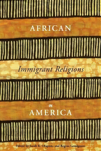 African Immigrant Religions In America, De Jacob K. Olupona. Editorial New York University Press, Tapa Blanda En Inglés