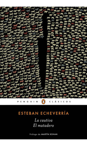 EL MATADERO / LA CAUTIVA, de Echeverria, Esteban. Editorial Random House, tapa blanda en español, 2018