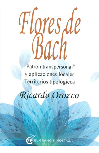 Flores De Bach (tapa Blanca) - Ricardo Orozco