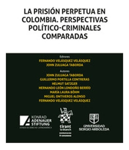 La Prisión Perpetua En Colombia. Perspectivas Político- Crim