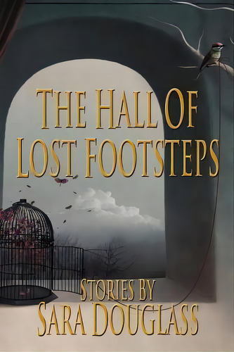 The Hall Of Lost Footsteps, De Sara Douglass. Editorial Ticonderoga Publications, Tapa Blanda En Inglés