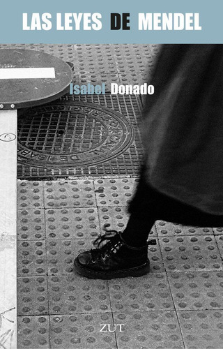 Libro: Las Leyes De Mendel. Donado, Isabel. Zut Ediciones,s.