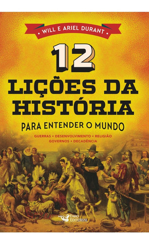 12 Lições Da História Para Entender O Mundo  - Faro Editoria