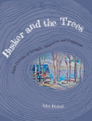 Libro Busker And The Trees: Eight Decades Of Struggle, Ad...