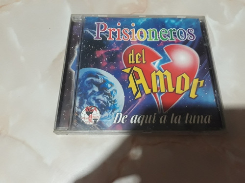 Cd Prisioneros Del Amor, De Aquí A La Luna