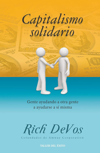 Libro: Capitalismo Solidario: Gente Ayudando A Otra Gente A