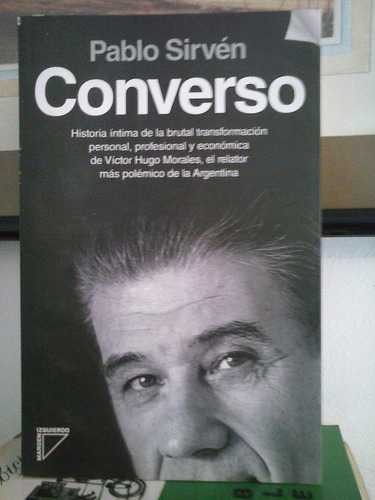 Converso   Historia Victor Hugo Morales  -   Pablo Sirvén