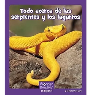 Todo Acerca De Las Serpientes Y Los Lagartos - Original!