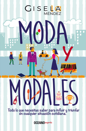 Moda Y Modales de Gisela Méndez Editorial Océano