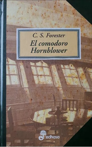 C.s. Forester: El Comodoro Hornblower - Libro Usado