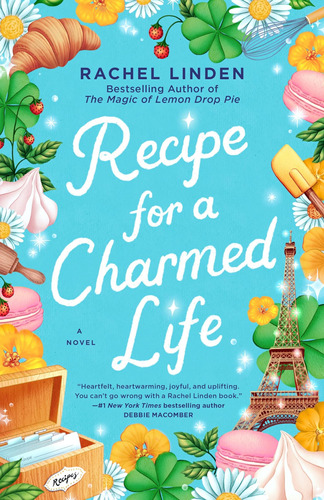 Recipe For A Charmed Life / Rachel Linden