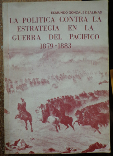 Guerra Del Pacífico Política Estrategia 1981