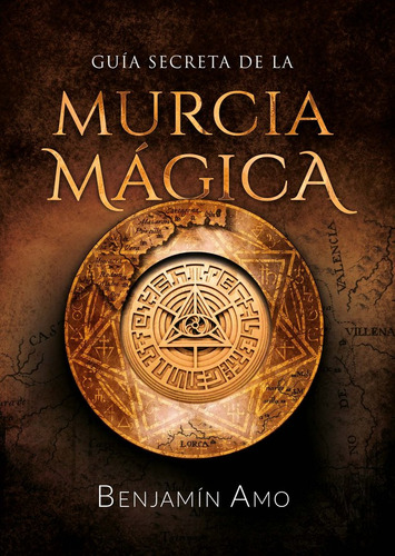 Guia Secreta De La Murcia Magica - Amo Fernandez,benjamin