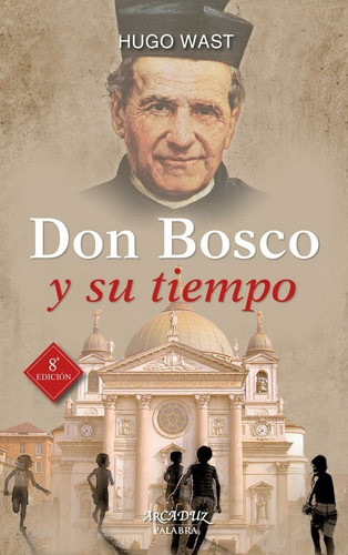Libro Don Bosco Y Su Tiempo - Wast, Hugo