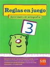 Reglas En Juego, Actividades De Ortograía 3 - Dolores Giméne