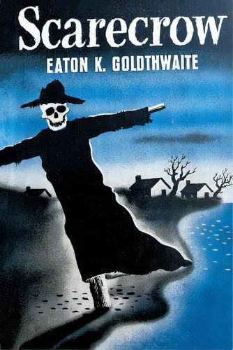 Scarecrow, De Eaton K Goldthwaite. Editorial Coachwhip Publications, Tapa Blanda En Inglés