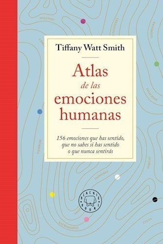 Libro Atlas De Las Emociones Humanas De Tiffany Watt Smith