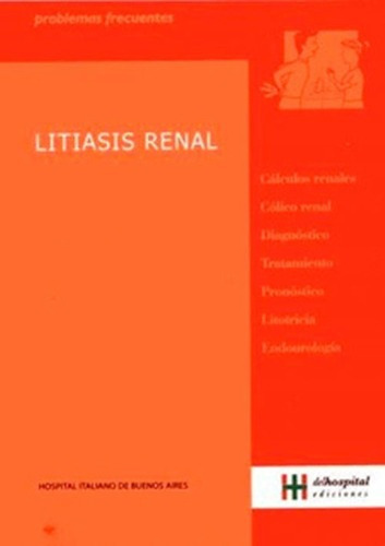 Litiasis Renal, De Pedro Daels. Editorial Hospital Italiano En Español