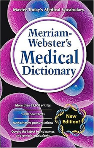 The Merriam Webster Medical Dictionary