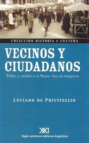 Vecinos Y Ciudadanos - Luciano De Privitellio