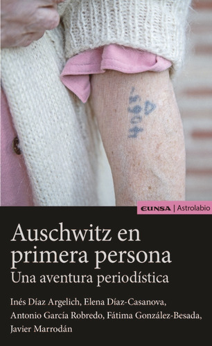 Auschwitz En Primera Persona, De Javier Marrodán Ciordia. Editorial Ediciones Universidad De Navarra, S.a., Tapa Blanda En Español