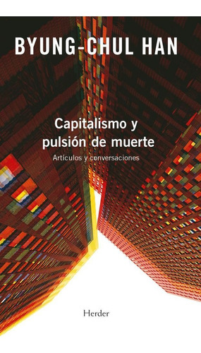 Imagen 1 de 1 de Libro Capitalismo Y Pulsion De Muerte - Byung Chul Han