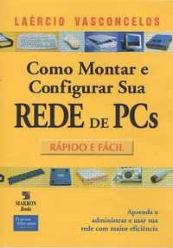 COMO MONTAR E CONFIGURAR SUA REDE DE PCS, de VASCONCELOS. Editora PEARSON - AUDIO CD/DVD/CD ROM/ VIDEO/ CASSETE, capa mole em português